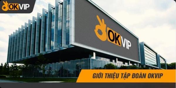 Tin tức OKVIP - Địa chỉ giải trí quen thuộc của nhiều người