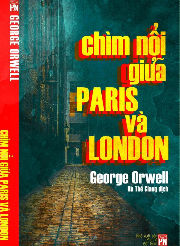 “Chìm nổi giữa Paris và London” của George Orwell ra mắt độc giả Việt
