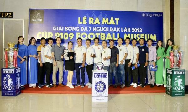 Ra mắt giải bóng đá 7 người Đắk Lắk 2023 - Cúp 2109 Football Museum