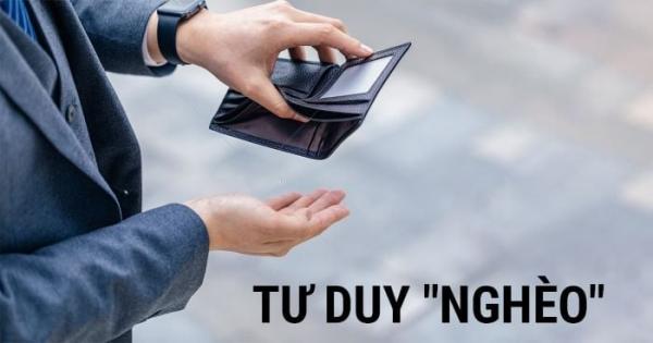 Nếu bạn có 4 suy nghĩ sai lầm này, bạn khó có thể thoát nghèo