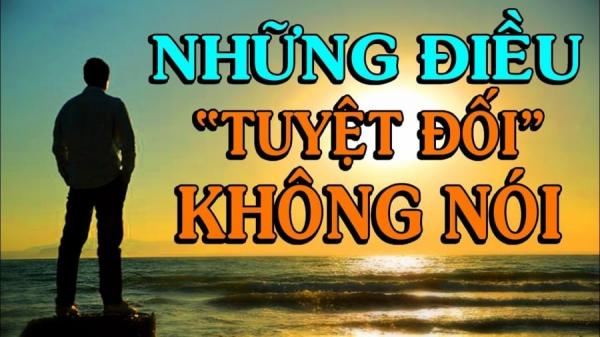 Gặp 3 việc này dửng dưng im lặng mới là khôn ngoan, là việc gì?