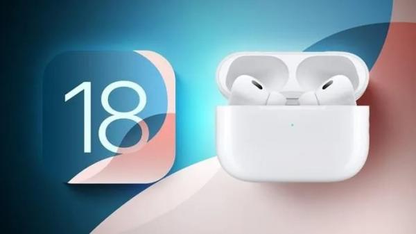 IOS 18 mang đến 6 tính năng hấp dẫn cho tai nghe AirPods Pro