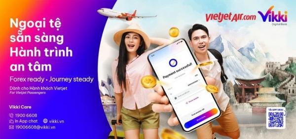 Tiện ích mới từ Vietjet và Vikki: Mua ngoại tệ nhanh, nhận quà hấp dẫn!